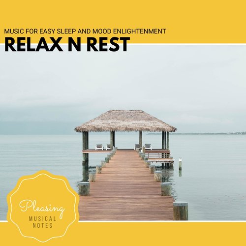 Relax n Rest - Music for Easy Sleep and Mood Enlightenment