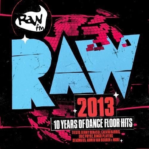 RAW 2013: 10 Years of Dancefloor Hits