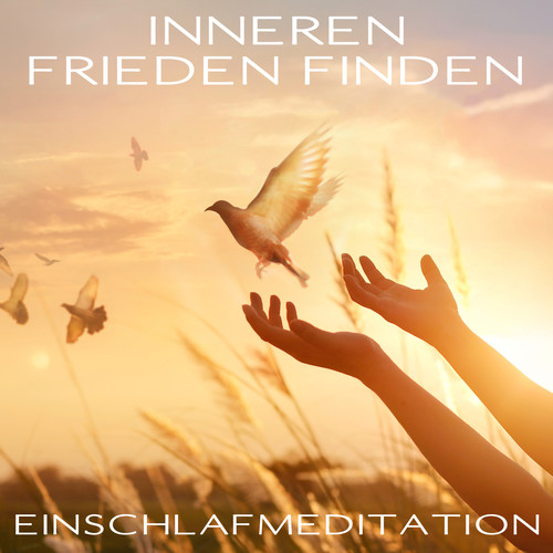 Inneren Frieden finden (Einschlafmeditation)