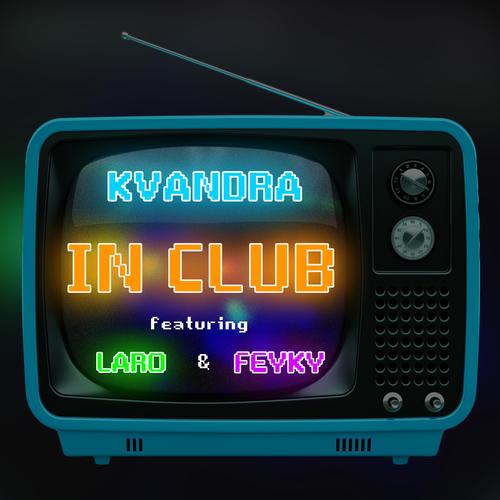 Kvandra (In Club) (feat. Kvandra & Laro) [Explicit]