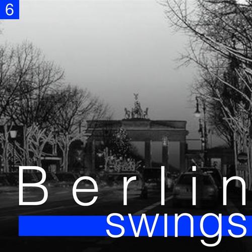 Berlin Swings, Vol. 6 (Die goldene Ära deutscher Tanzorchester)