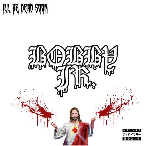 I'll be dead soon (Explicit)