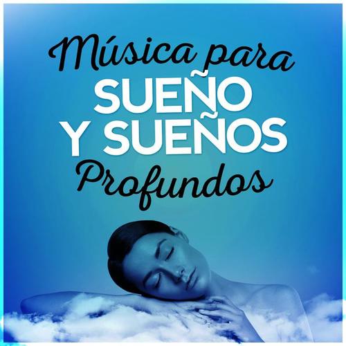Música para Sueño y Sueños Profundos