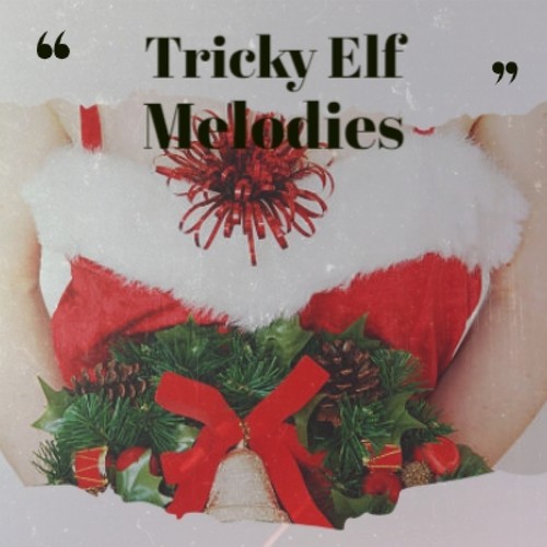 Tricky Elf Melodies