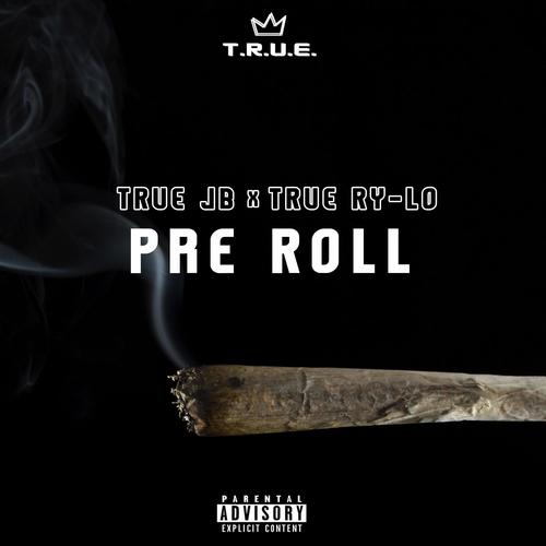 Pre Roll (feat. TRUE Ry-Lo) [Explicit]