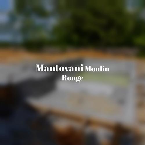 Mantovani Moulin Rouge