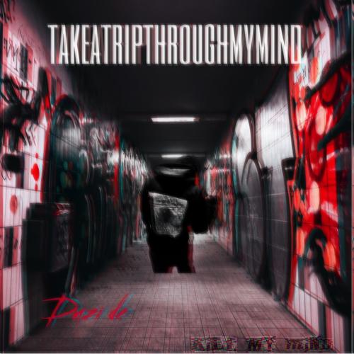 Takeatripthroughmymind (Explicit)