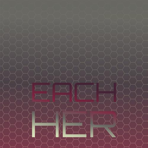 Each Her