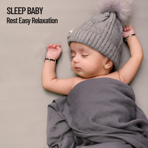 Sleep Baby: Rest Easy Relaxation