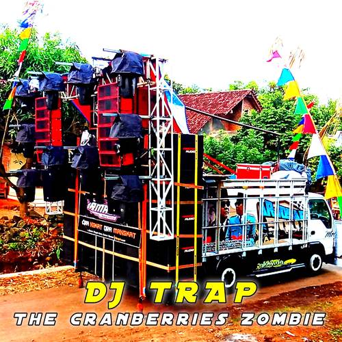 DJ Trap The Cranberries zombie