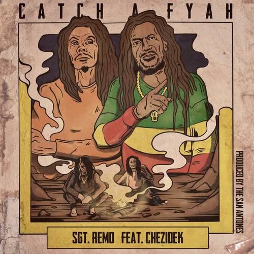 Catch a Fyah (feat. Chezidek & The San Antones)