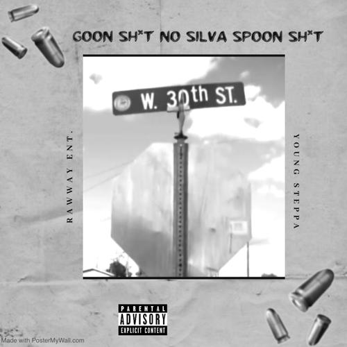 Goon Shit No Silva Spoon Shit (Explicit)