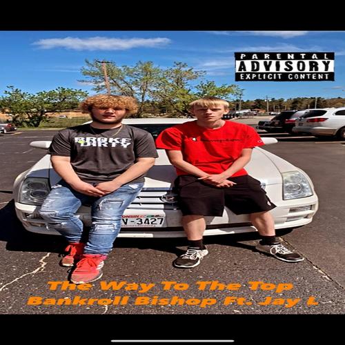 The Way To The Top (feat. Jay L) [Explicit]