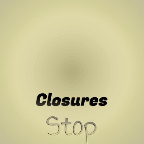 Closures Stop