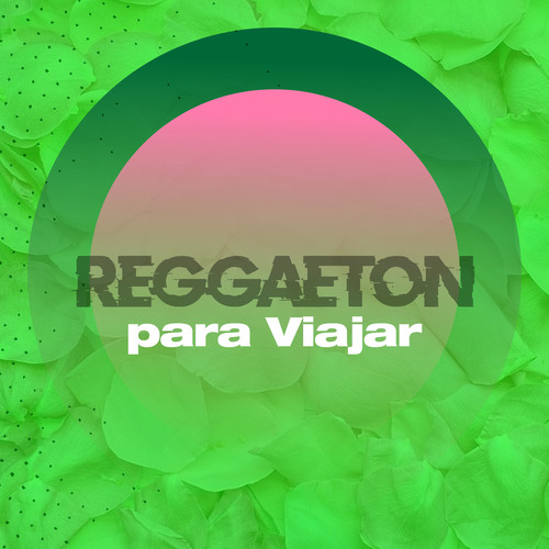 Reggaeton para viajar (Explicit)