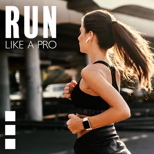 Run Like a Pro (Highly Motivating Electronic Music for Running Workout)