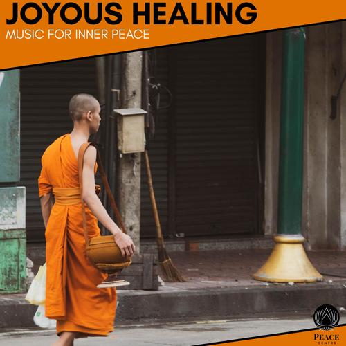 Joyous Healing - Music For Inner Peace