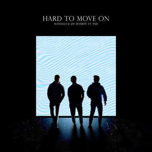 Hard To Move On (feat. NSH)