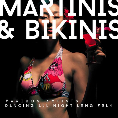 Martinis & Bikinis (Dancing All Night Long) , Vol. 4