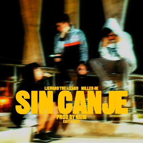 Sin canje (feat. Liendrothelizard & Naim) [Explicit]