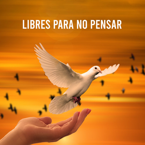 Libres para no pensar