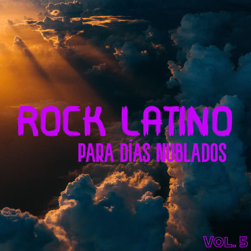 Rock Latino Para Días Nublados Vol. 5 (Explicit)