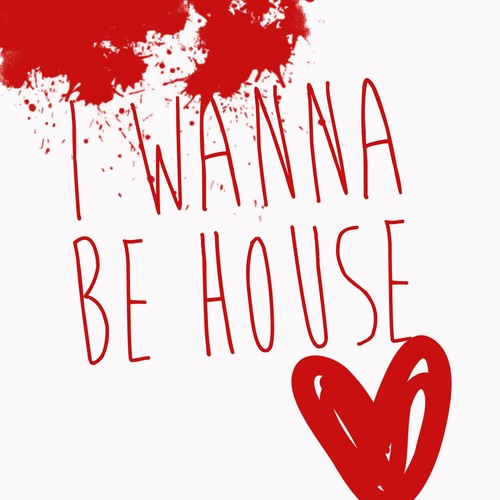 I Wanna Be House