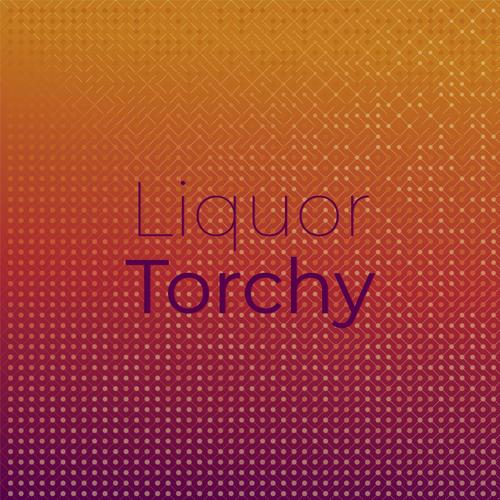 Liquor Torchy