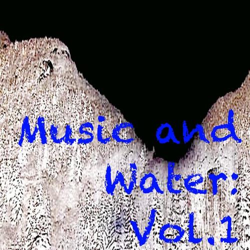 Music and Water: Vol.1