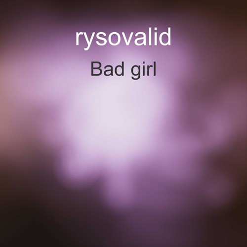 Bad Girl (Explicit)