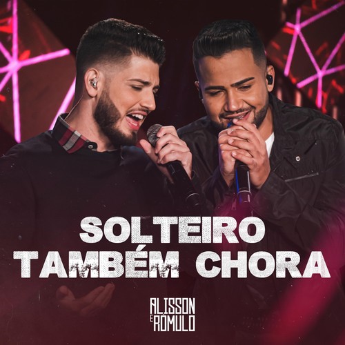 Solteiro Também Chora (Ao Vivo)