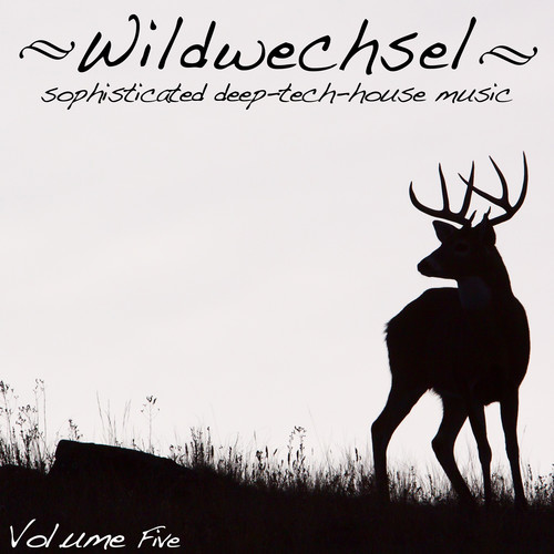 Wildwechsel, Vol. 5 - Sophisticated Deep Tech-House Music