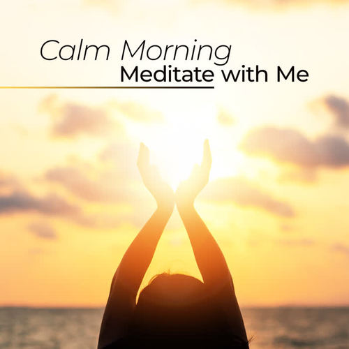 Calm Morning – Meditate with Me