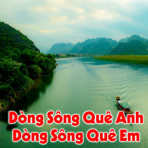 Dòng sông quê anh, dòng sông quê em