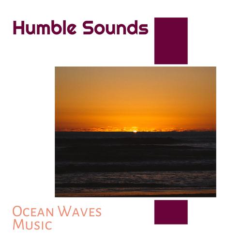 Humble Sounds - Ocean Waves Music