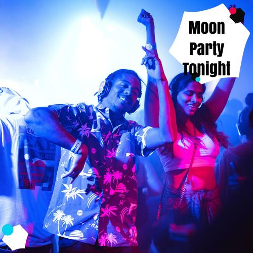 Moon Party Tonight