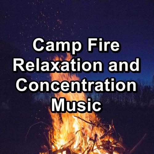 Camp Fire Relaxation and Concentration Music