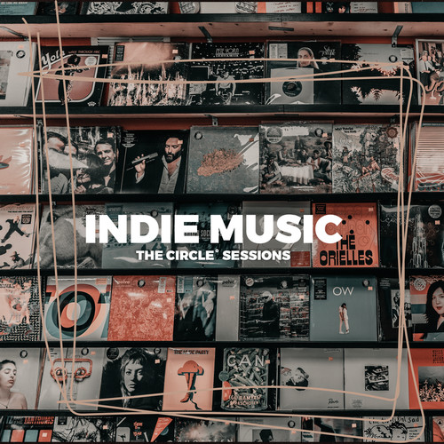 Indie Music 2023 you need to know by The Circle Sessions (Explicit)