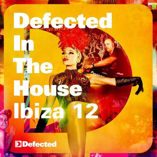 Defected In The House Ibiza '12: Mixed By Simon Dunmore