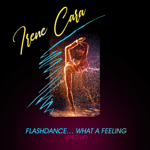 Flashdance...What a Feeling (Re-Recorded - Sped Up) [Explicit]