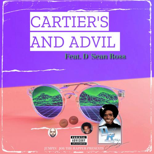 Cartier's and Advil (feat. D'Sean Ross) [Explicit]