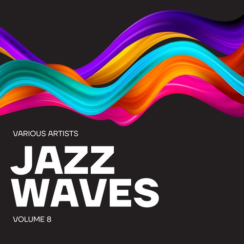 Jazz Waves, Vol. 8 (An enchanting Compilation of well-known Jazz Classics)