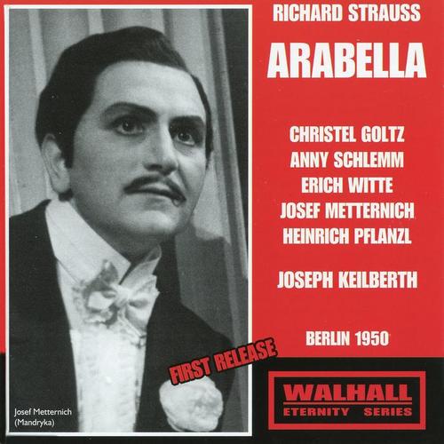 STRAUSS, R.: Arabella (Opera) [C. Goltz, Metternich, Schlemm, Berlin State Opera Chorus and Orchestra, Keilberth] [1950]