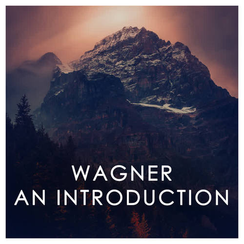 Wagner an Introduction