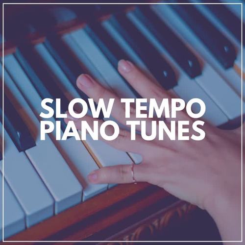 Slow Tempo Piano Tunes