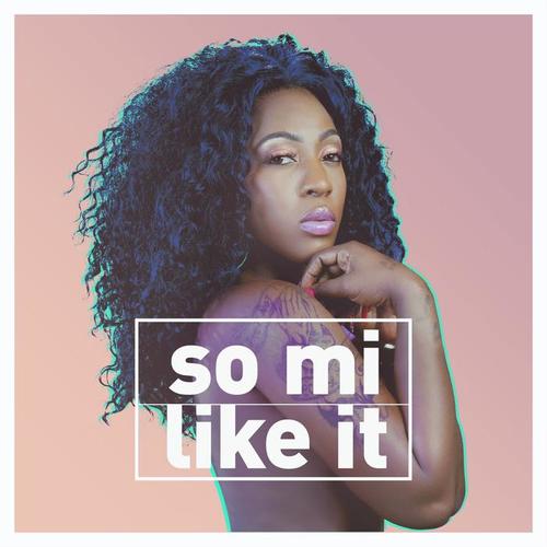 So Mi Like It (Explicit)