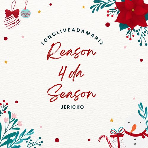 Reason 4 da Season (feat. Jericko)