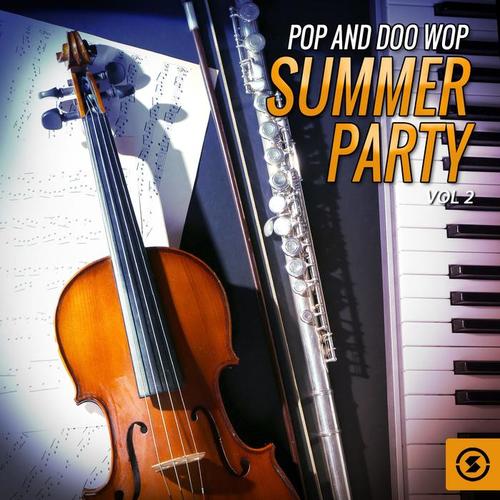 Pop and Doo Wop Summer Party, Vol. 2