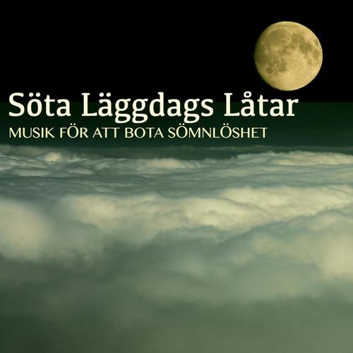 Söta Läggdags Låtar - Musik för Att Bota Sömnlöshet, Djup Sömn