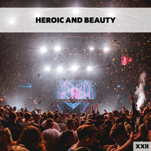 Heroic And Beauty XXII